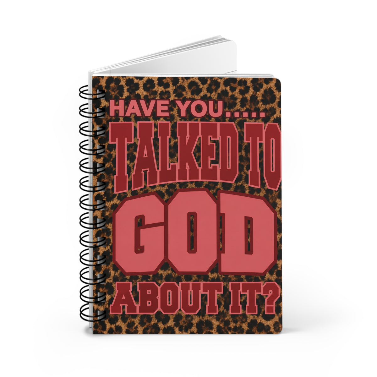 Faith Leopard Spiral Journal — "Have You Talked to God About It?" Christian Notebook
