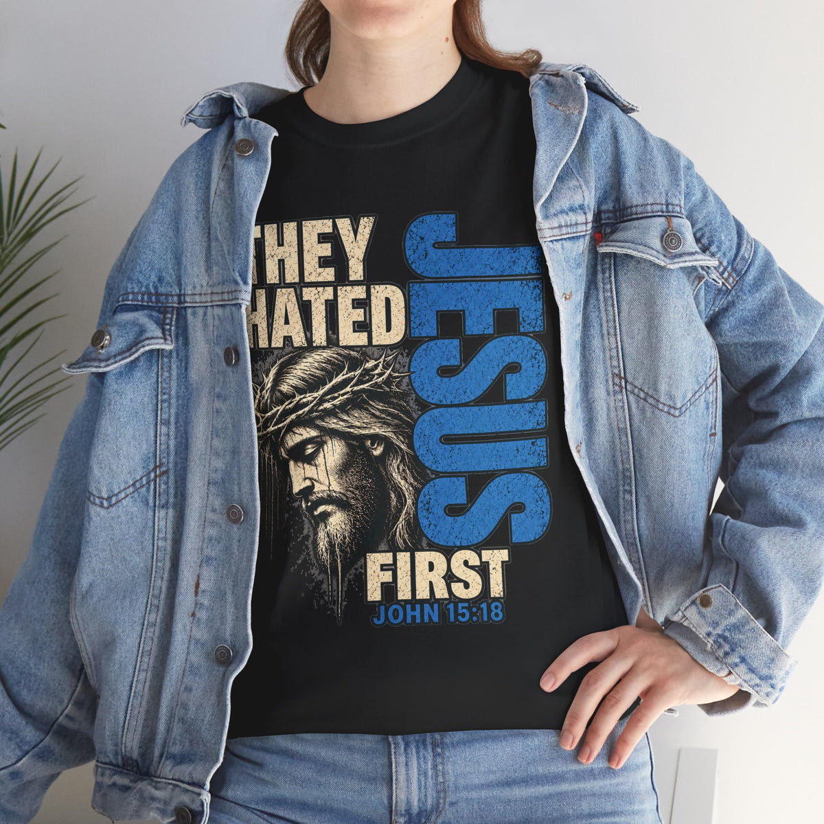 They Hated Jesus First T-Shirt — Christian Faith Graphic Tee (John 15:18)