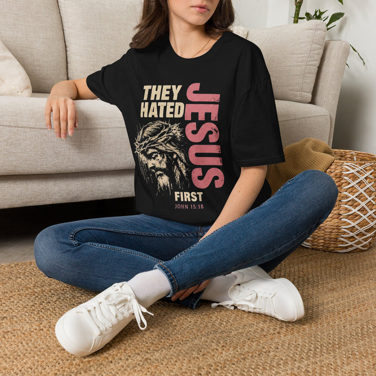 They Hated Jesus First T-Shirt  (John 15:18)