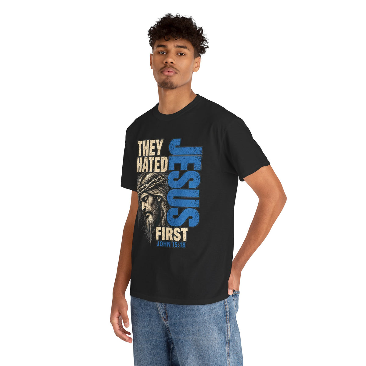 They Hated Jesus First T-Shirt — Christian Faith Graphic Tee (John 15:18)