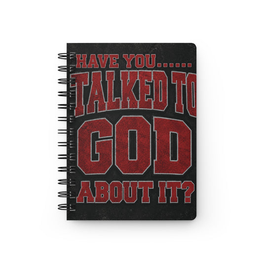 Have You Talked to God About It? — Spiral Bound Christian Journal