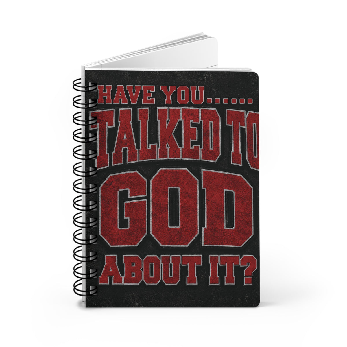 Have You Talked to God About It? — Spiral Bound Christian Journal