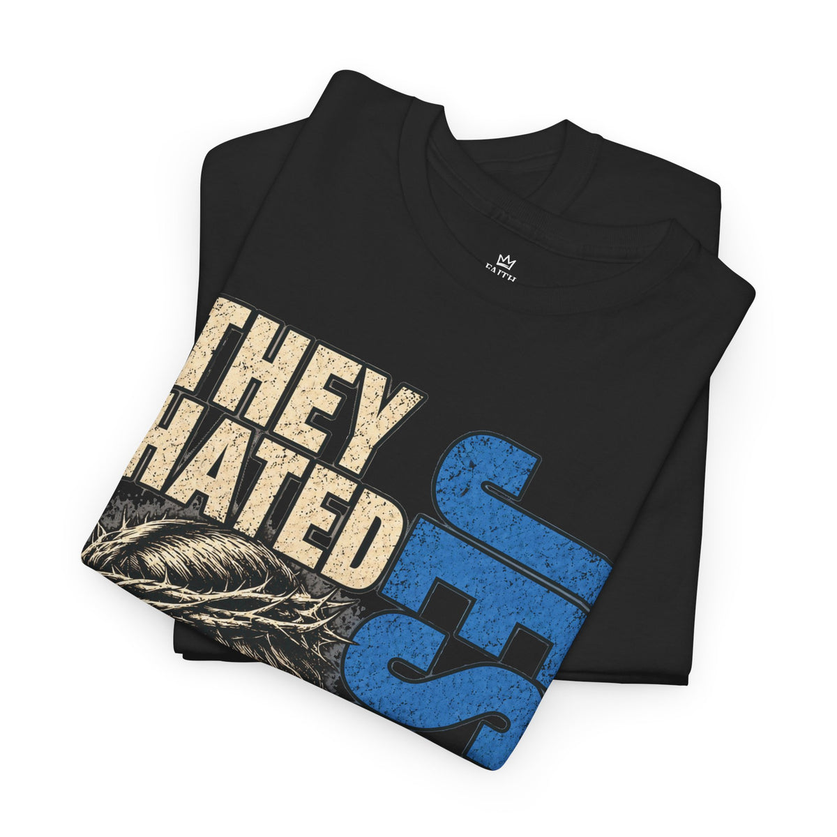 They Hated Jesus First T-Shirt — Christian Faith Graphic Tee (John 15:18)